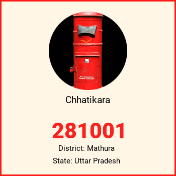 Chhatikara pin code, district Mathura in Uttar Pradesh