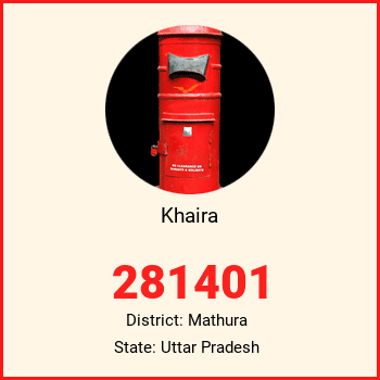 Khaira pin code, district Mathura in Uttar Pradesh