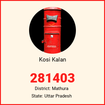 Kosi Kalan pin code, district Mathura in Uttar Pradesh