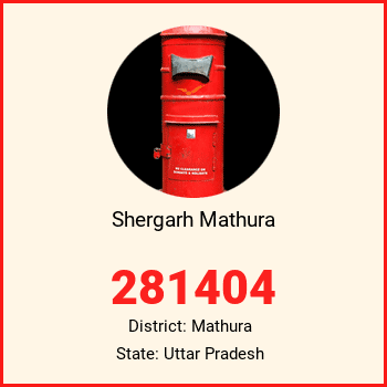 Shergarh Mathura pin code, district Mathura in Uttar Pradesh