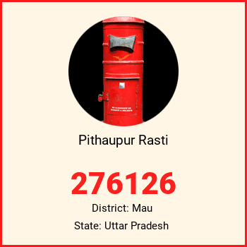 Pithaupur Rasti pin code, district Mau in Uttar Pradesh