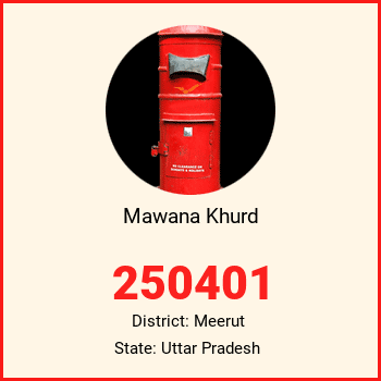 Mawana Khurd pin code, district Meerut in Uttar Pradesh