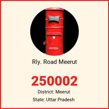 Rly. Road Meerut pin code, district Meerut in Uttar Pradesh
