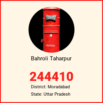 Bahroli Taharpur pin code, district Moradabad in Uttar Pradesh