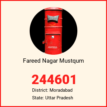 Fareed Nagar Mustqum pin code, district Moradabad in Uttar Pradesh