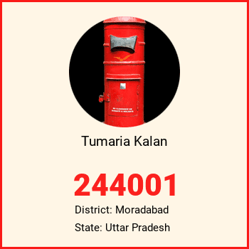 Tumaria Kalan pin code, district Moradabad in Uttar Pradesh