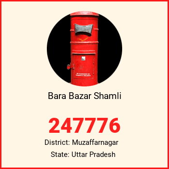 Bara Bazar Shamli pin code, district Muzaffarnagar in Uttar Pradesh