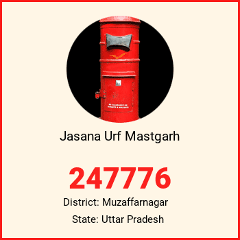 Jasana Urf Mastgarh pin code, district Muzaffarnagar in Uttar Pradesh