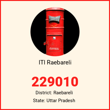 ITI Raebareli pin code, district Raebareli in Uttar Pradesh
