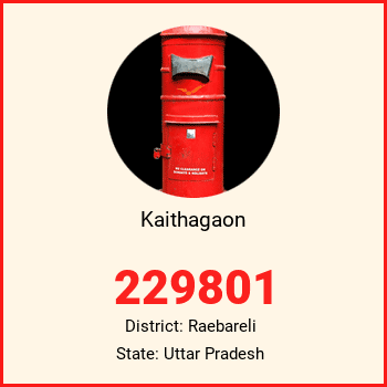 Kaithagaon pin code, district Raebareli in Uttar Pradesh