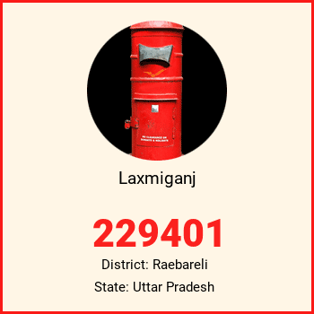 Laxmiganj pin code, district Raebareli in Uttar Pradesh