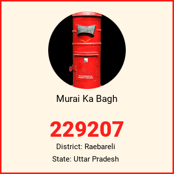 Murai Ka Bagh pin code, district Raebareli in Uttar Pradesh
