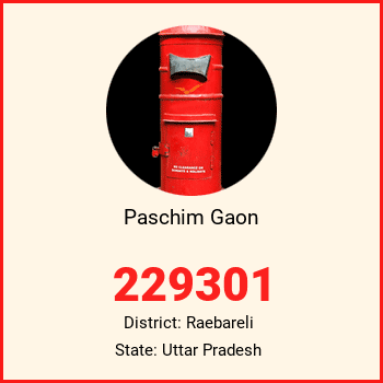 Paschim Gaon pin code, district Raebareli in Uttar Pradesh