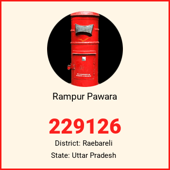 Rampur Pawara pin code, district Raebareli in Uttar Pradesh