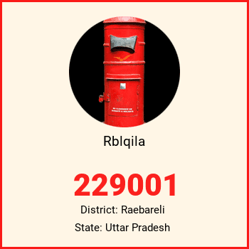 Rblqila pin code, district Raebareli in Uttar Pradesh