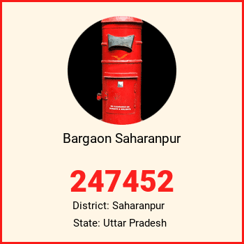 Bargaon Saharanpur pin code, district Saharanpur in Uttar Pradesh