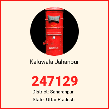 Kaluwala Jahanpur pin code, district Saharanpur in Uttar Pradesh