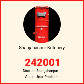 Shahjahanpur Kutchery pin code, district Shahjahanpur in Uttar Pradesh