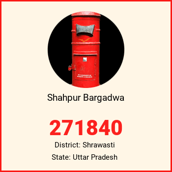 Shahpur Bargadwa pin code, district Shrawasti in Uttar Pradesh