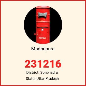 Madhupura pin code, district Sonbhadra in Uttar Pradesh