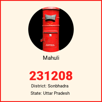 Mahuli pin code, district Sonbhadra in Uttar Pradesh
