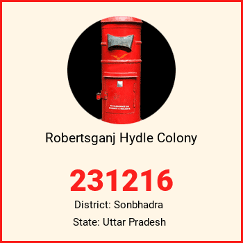 Robertsganj Hydle Colony pin code, district Sonbhadra in Uttar Pradesh