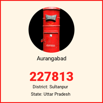Aurangabad pin code, district Sultanpur in Uttar Pradesh