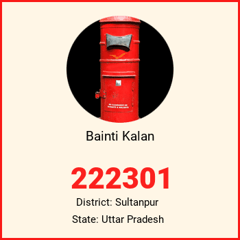 Bainti Kalan pin code, district Sultanpur in Uttar Pradesh