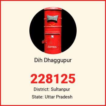 Dih Dhaggupur pin code, district Sultanpur in Uttar Pradesh