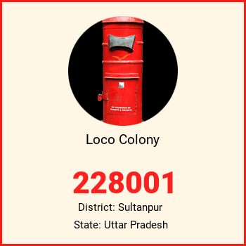 Loco Colony pin code, district Sultanpur in Uttar Pradesh