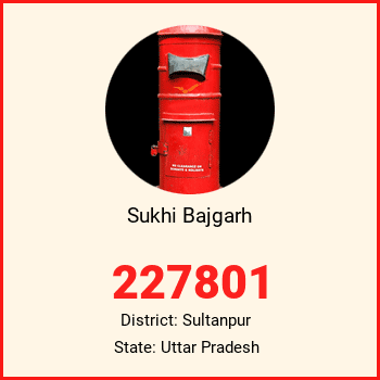 Sukhi Bajgarh pin code, district Sultanpur in Uttar Pradesh