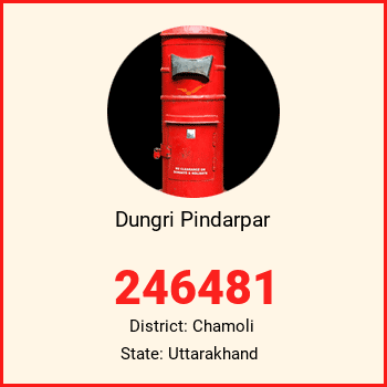 Dungri Pindarpar pin code, district Chamoli in Uttarakhand