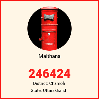 Maithana pin code, district Chamoli in Uttarakhand
