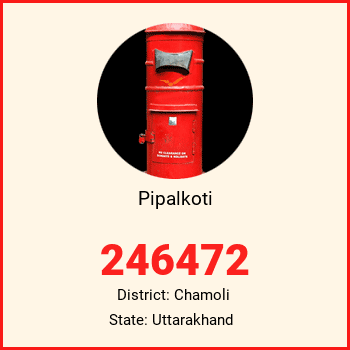 Pipalkoti pin code, district Chamoli in Uttarakhand