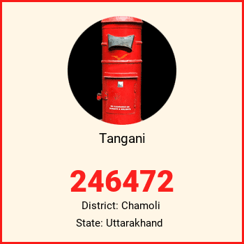 Tangani pin code, district Chamoli in Uttarakhand