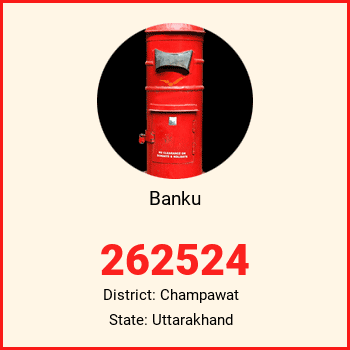 Banku pin code, district Champawat in Uttarakhand