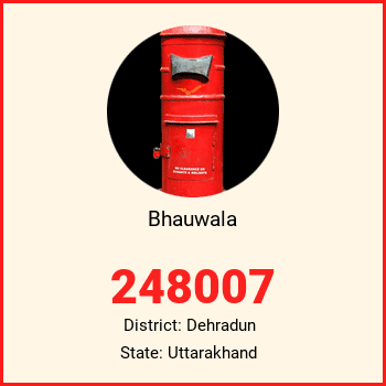 Bhauwala pin code, district Dehradun in Uttarakhand
