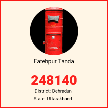 Fatehpur Tanda pin code, district Dehradun in Uttarakhand