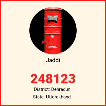 Jaddi pin code, district Dehradun in Uttarakhand
