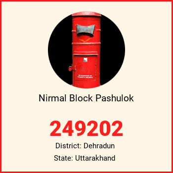 Nirmal Block Pashulok pin code, district Dehradun in Uttarakhand