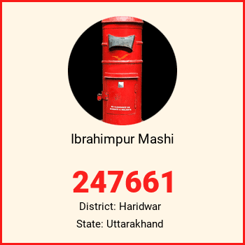 Ibrahimpur Mashi pin code, district Haridwar in Uttarakhand
