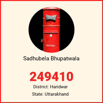 Sadhubela Bhupatwala pin code, district Haridwar in Uttarakhand