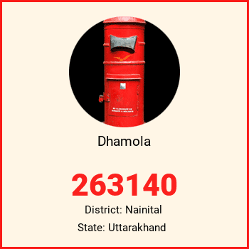 Dhamola pin code, district Nainital in Uttarakhand