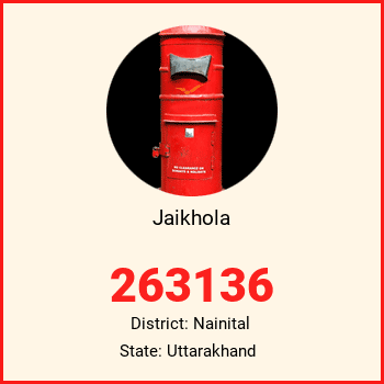 Jaikhola pin code, district Nainital in Uttarakhand