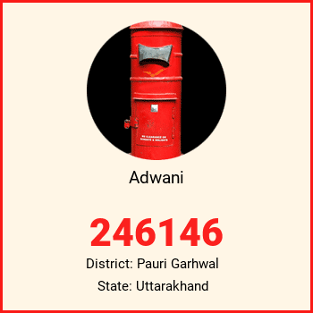 Adwani pin code, district Pauri Garhwal in Uttarakhand
