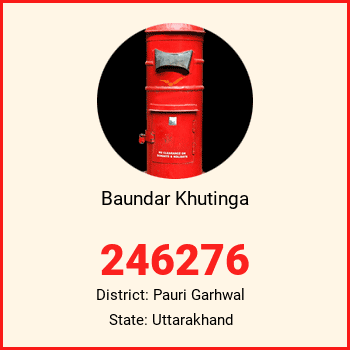 Baundar Khutinga pin code, district Pauri Garhwal in Uttarakhand
