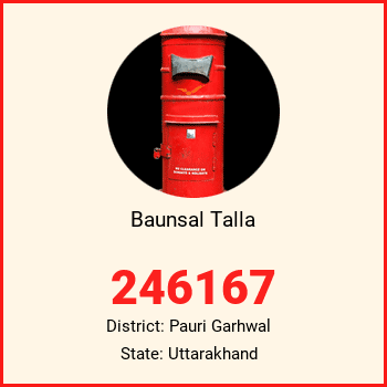 Baunsal Talla pin code, district Pauri Garhwal in Uttarakhand