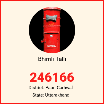 Bhimli Talli pin code, district Pauri Garhwal in Uttarakhand