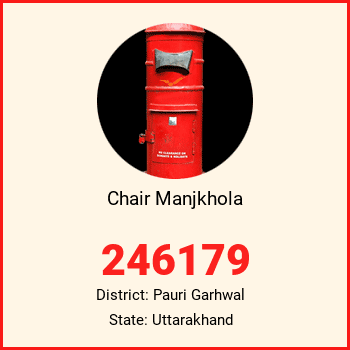 Chair Manjkhola pin code, district Pauri Garhwal in Uttarakhand