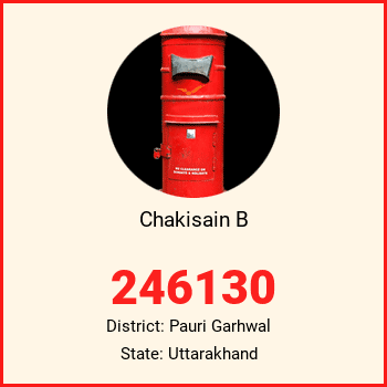 Chakisain B pin code, district Pauri Garhwal in Uttarakhand